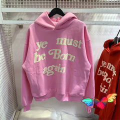 Puff Print Kanye West Hoody Men Women 1:1 Pink Ye Must Be Born Again Hoodie Oversize Fit Pullovers CPFM Sweatshirts