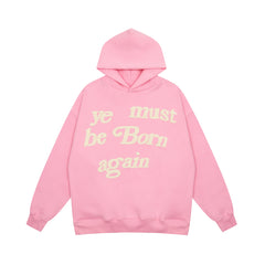 Puff Print Kanye West Hoody Men Women 1:1 Pink Ye Must Be Born Again Hoodie Oversize Fit Pullovers CPFM Sweatshirts